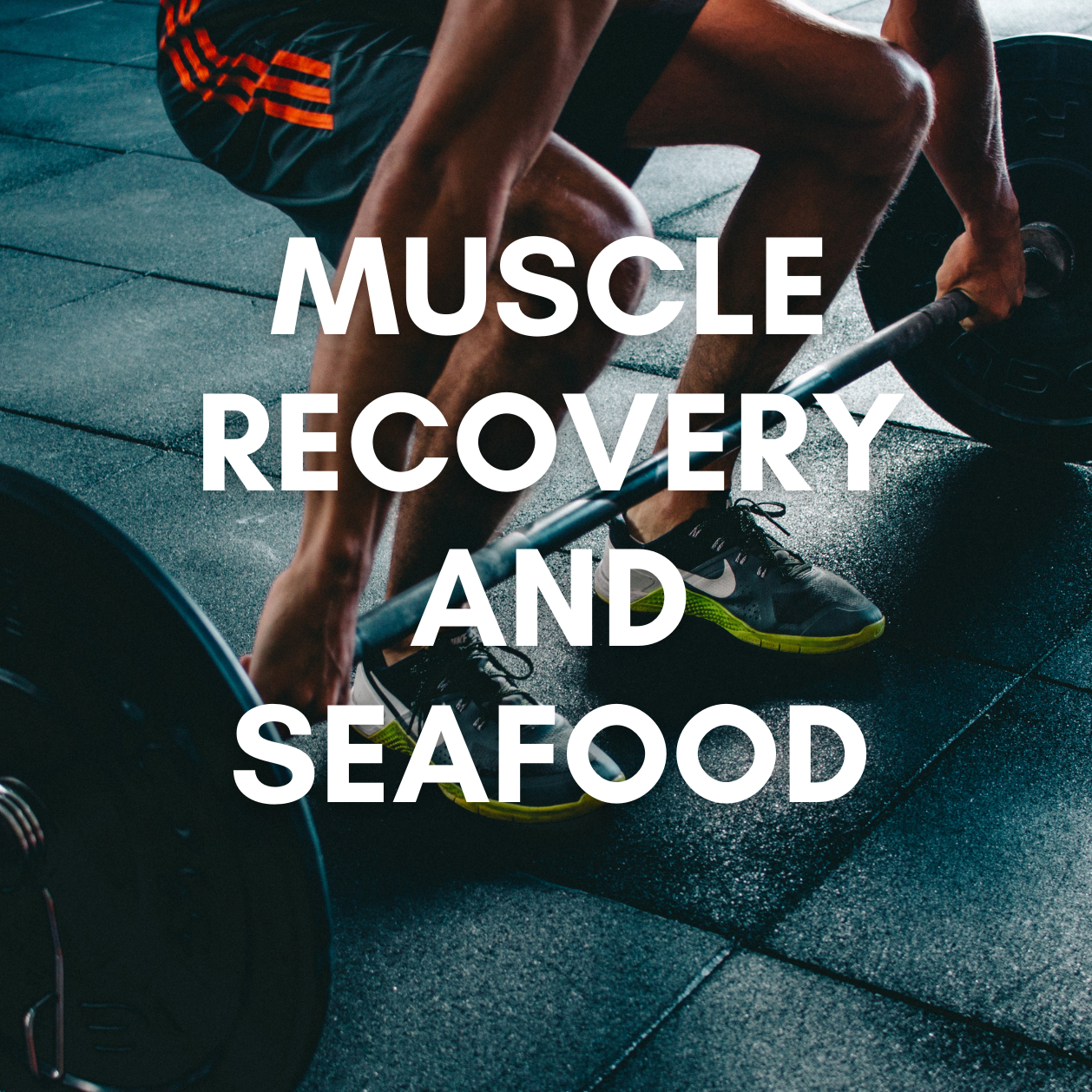 Optimizing Muscle Recovery with Seafood